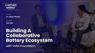 Building a Collaborative Battery Ecosystem with Volta Foundation | The Li-MITLESS ENERGY Podcast