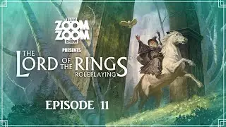 Lord Of The Rings RPG - Episode 11