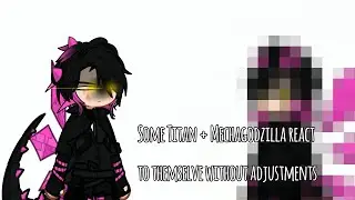 some titan + Mechagodzilla react to themselves without adjustments ||Monsterverse||gacha life2||