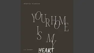 Your Home Is My Heart