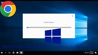 How to Install Google Chrome in Windows Server 2016