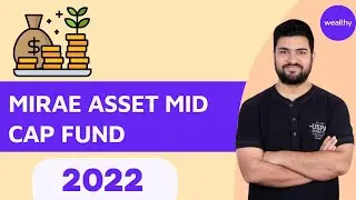 Mirae Asset Mid Cap Fund 2022 | Best Mid Cap Fund | CA Shitij Gupta | Wealthy