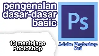 belajar Dasar-dasar basic Adobe Photoshop versi 13.0 (CS6)