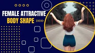 7 Female Body Parts Men Find The Most Attractive