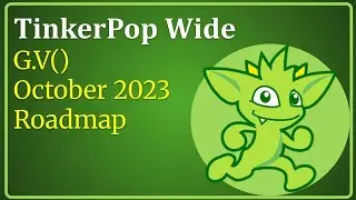 TinkerPop Wide: G.V() October 2023 Roadmap with Q&A