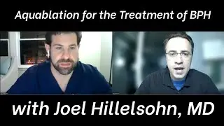 Better Stream: Aquablation for the Treatment of BPH