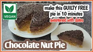 VEGAN Chocolate Nut Pie in 10 MINUTES (NO BAKE sweetened with dates) #chocolatepie