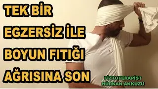 TEK BİR EGZERSİZ İLE BOYUN FITIĞI AĞRISINA SON.