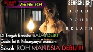 DI TENGAH BENCANA BADAI DEBU, SEBUAH KELUARGA TERANCAM OLEH SOSOK ROH MANUSIA DEBU‼️Alur Cerita 2024