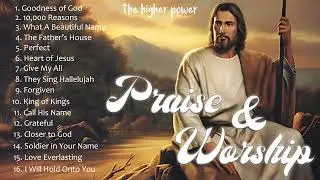 Top 100 Praise And Worship Songs ~ Nonstop Praise And Worship Songs ~ Praise Worship Music