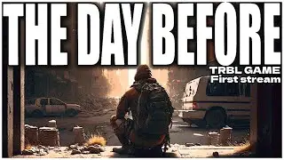 The Day Before - Первый взгляд !!! #1