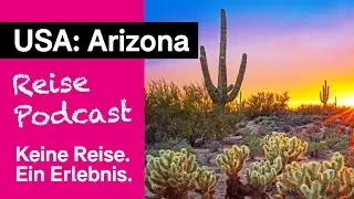 Arizona's Regionen: Flagstaff, Scottsdale & Sedona Reise Podcast | Dem Grand Canyon ganz nah