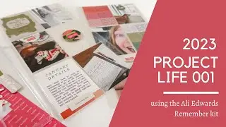 Project Life 2023 | Week 1 Process Video using Ali Edwards Remember Story Kit