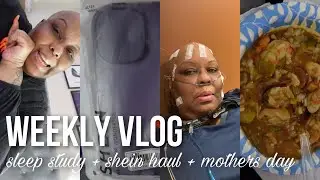 WEEKLY VLOG: Sleep Study + SHEIN Haul + Mothers Day | IAMYVETTERENEE