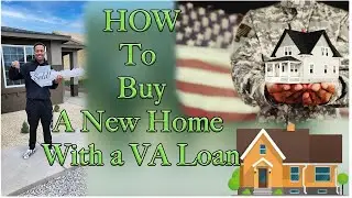 How to Buy a New Home with VA Loan