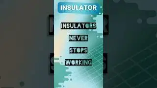 I for Insulator ⚛