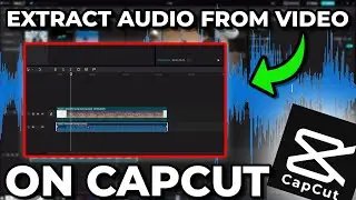 How To Extract Audios From Video Clips On CapCut PC