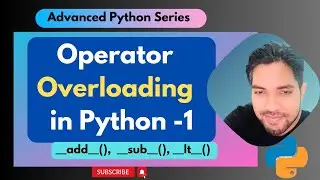 Operator Overloading in Python Part-01 | Advanced Python Series |