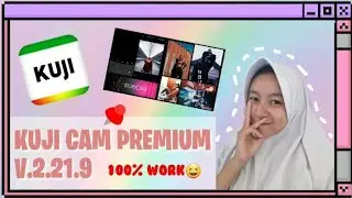 Cara download KUJI CAM PREMIUM V.2.21.9 100% WORK