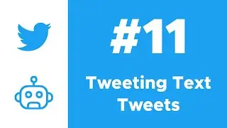 Posting a Text Tweet with Tweepy | Twitter Bot with Python Course Ep. #11