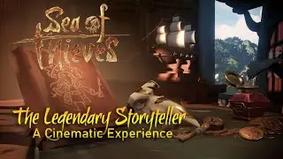 The Legendary Storyteller- A Cinematic Experience: Sea of Thieves: Tall Tales
