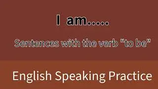 I am sentences | Slow English Speaking Practice | English verb to be #learnenglish