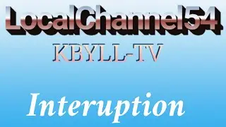 LocalChannel54 - Interuption