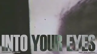 PuFFcorn & Cytrax & Sam Marsey - Into Your Eyes