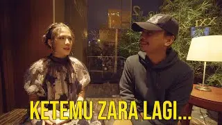 KETEMU ZARA LAGI.. 😁