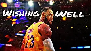 LeBron James Mix | Wishing Well | ft. Juice Wrld (Playoff Hype) ᴴᴰ