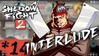 Shadow Fight 2 Шэдоу Файт 2 Интерлюдия