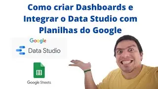 📊  Como criar Dashboards e Integrar o Data Studio com Planilhas do Google / Google Sheets