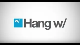 Hang w/ Video