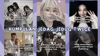 KUMPULAN JEDAG JEDUG FULL TWICE TERBARU || SERU DAN KEREN // PART 2🍫