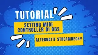 Tutorial Setting Midi Controller Di OBS