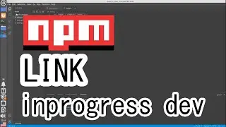 NPM LINK | Connect modules that are currently inprogress(in development)