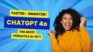GPT-4o: The Fastest, Smartest, and Most Versatile AI Yet!