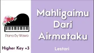 Mahligaimu Dari Airmataku - Lestari (Piano Karaoke Higher Key +3)