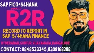 Record To Report(R2R)GL information,What is R2R in SAP,Record To Report in SAP S/4HANA Finance,R2R