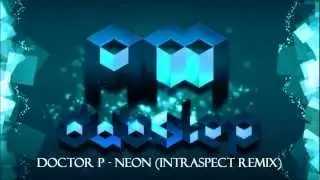 Doctor P - Neon (Intraspect Dubstep Remix)