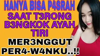 Keaslianku Di Rebut Ayah Tiri - Kisah Nyata