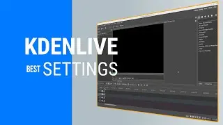 Kdenlive Best Settings (Beginner Tutorial)