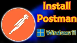 How To Install Postman on Windows 11
