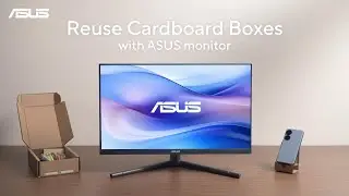 Reuse Cardboard Boxes with ASUS Monitor | ASUS SUPPORT