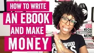 HOW TO WRITE AN EBOOK AND MAKE MONEY (How to Make Passive Income From Ebooks) || HOW TO