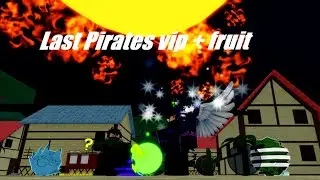 Last Pirates Giving Away Fruits + Vip Server In Description