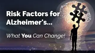 Risk Factors for Alzheimer's, What You Can Change