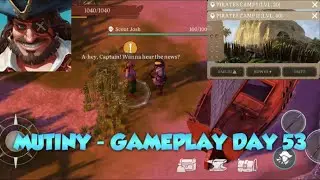 Mutiny ⚓ Gameplay 🏴‍☠️ Day 53 : Pirates Camp I & Pirates Camp II