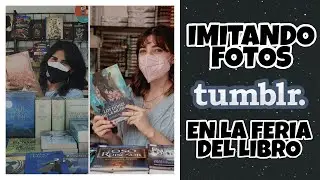 ¡IMITANDO FOTOS TUMBLR en la FERIA DEL LIBRO de SAN MIGUEL ft. EL CANAL DE VARU! | Lucía Fídhel