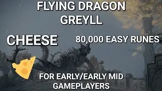 Flying Dragon Greyll Cheese - 80k easy runes - Elden Ring
